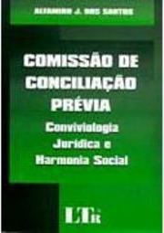 Comissão de Conciliação Prévia: Conviviologia Jurídica e Harmonia...