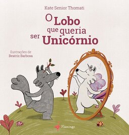 O lobo que queria ser unicórnio