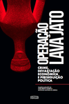 Operação Lava Jato: crime, devastação econômica e perseguição política