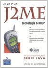Core J2ME: Tecnologia e MIDP