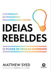 Ideias rebeldes: a diversidade de pensamento transformando mentes