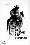 De guaxos e de sombras: Um ensaio sobre a identidade do gaúcho