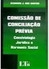 Comissão de Conciliação Prévia: Conviviologia Jurídica e Harmonia...