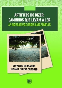 Artífices do dizer, caminhos que levam a ler: as narrativas orais amazônicas