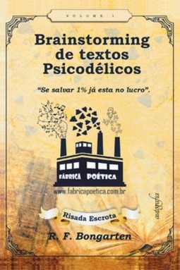 Brainstorming de textos psicodélicos: se salvar 1% já está no lucro
