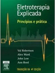 Eletroterapia Explicada: Princípios E Prática
