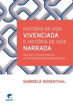 História de vida vivenciada e história de vida narrada: gestalt e estrutura de autoapresentações biográficas
