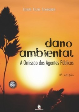 Dano ambiental: A omissão dos agentes públicos
