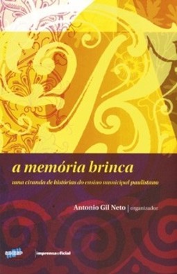 A memória brinca: uma ciranda de histórias do ensino municipal paulistano