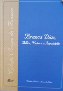 Branca Dias, filhos, netos e a Inquisição (Borges da Fonseca)