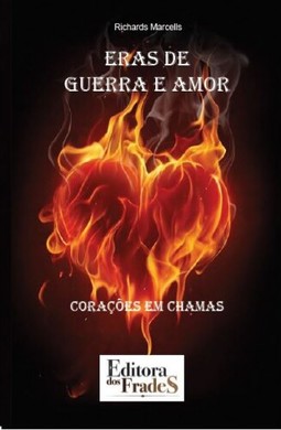 Eras de guerra e amor - corações em chamas