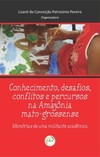 Conhecimento, desafios, conflitos e percursos na Amazônia mato-grossense: memórias de uma militante acadêmica