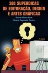 300 Superdicas de Editoração, Design e Artes Gráficas