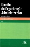 Direito da organização administrativa: roteiro prático
