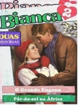 O grande engano & Por-do-sol na África (Bianca #456)