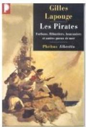 PIRATES, LES: FORBANS, FLIBUSTIERS, BOUC...EUX DE MER