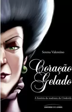 Coração Gelado: a História da Madrasta da Cinderela