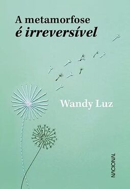 A metamorfose é irreversível
