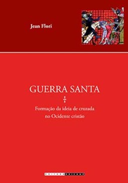 Guerra santa: formação da ideia de cruzada no ocidente cristão