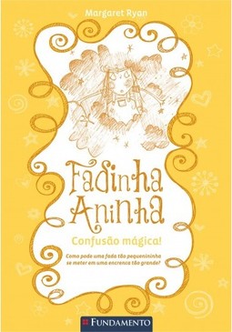 Fadinha Aninha 03 - Confusao Magica - 2ª Edição