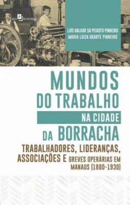 Mundos do trabalho na cidade da borracha