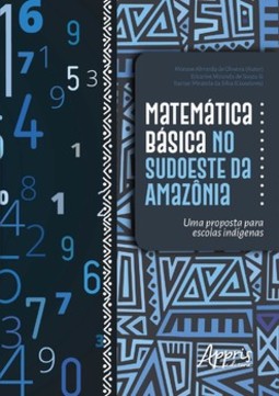 Matemática básica no sudoeste da Amazônia: uma proposta para escolas indígenas