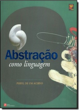 Abstraçao Como Linguagem: Perfil de um Acervo