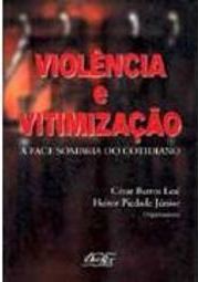 Violência e Vitimização: a Face Sombria do Cotidiano