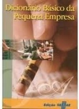 Dicionário Básico da Pequena Empresa