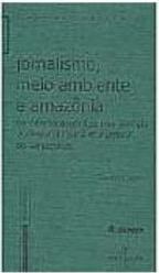 Jornalismo, Meio Ambiente e Amazônia