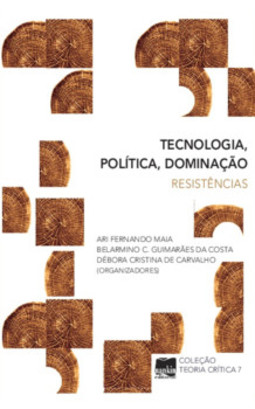 Tecnologia, política, dominação: resistências