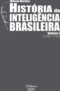 HISTORIA DA INTELIGENCIA BRASILEIRA, V.1
