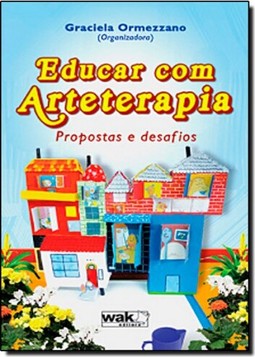 Educar Com Arteterapia - Propostas E Desafios
