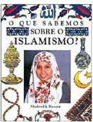 O Que Sabemos sobre o Islamismo?