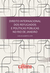 Direito internacional dos refugiados e políticas públicas no Rio de Janeiro