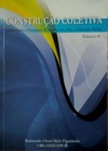 Construção Coletiva: Contribuições à Formação de Professores para a Educação Básica Volume II