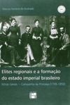 Elites regionais e a formação do estado imperial brasileiro.