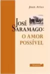 Jose Saramago: o Amor Possivel