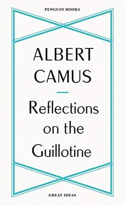 Reflections on the Guillotine: Albert Camus