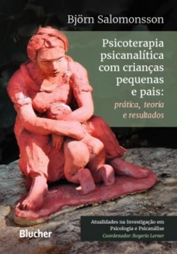 Psicoterapia psicanalítica com crianças pequenas e pais: prática, teoria e resultados