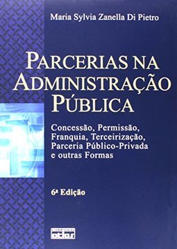 Parcerias na Administração Pública: Concessão, Permissão, Franquia ...