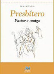 Presbítero: Pastor e Amigo