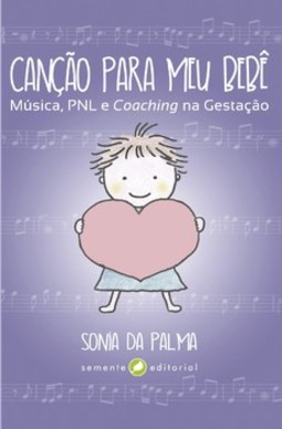Canção para meu bebê: música, PNL e coaching na gestação