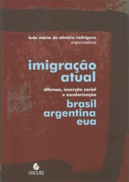 Imigração atual: dilemas, inserção social e escolarização - Brasil, Argentina, EUA