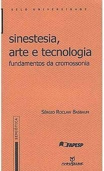 Sinestesia, Arte e Tecnologia: Fundamentos da Cromossonia