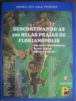 Descortinando as 100 Belas Praias de Florianópolis