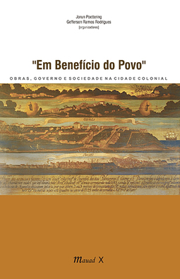 Em benefício do povo: obras, governo e sociedade na cidade colonial