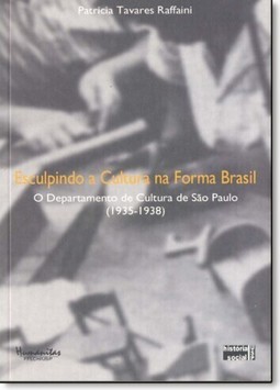 Esculpindo a Cultura na Forma Brasil: O Departamento de Cultura de São Paulo (1935-1938)