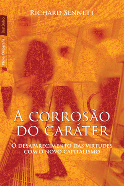 A corrosão do caráter: O desaparecimento das virtudes com o novo capitalismo (edição de bolso)