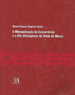 A monopolização da concorrência e a (re-)emergência da tutela da marca